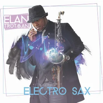 Electro Sax by Elan Trotman