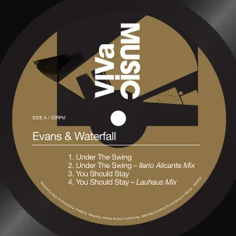 Under The Swing / You Should Stay by Evans & Waterfall