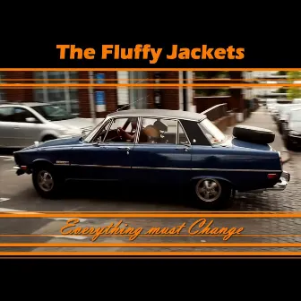 Everything Must Change by The Fluffy Jackets