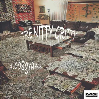 1,008grams by Tre Nitty Gritty