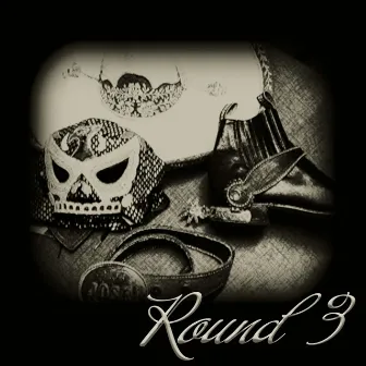 Round 3 by Ill Mascaras