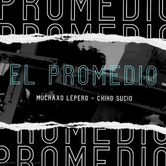 El Promedio by Muchaxo Lepero