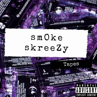 Tapes by smOke skreeZy