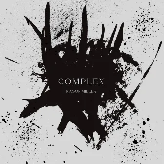 Complex by Kason Miller