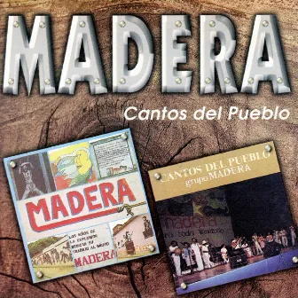 Cantos Del Pueblo by Madera