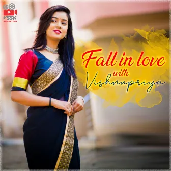 Fall In Love With Vishnupriya by Vishnupriya