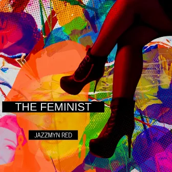 The Feminist by Jazzmyn Red