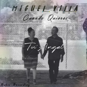 Cuando quieres by Miguel Villa