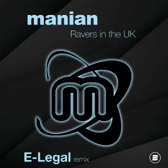 Ravers in the UK (E-Legal Remix) by E-Legal