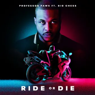 Ride Or Die by Big Chess