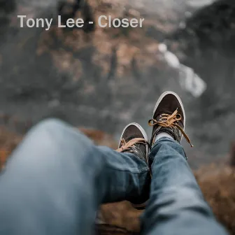 Closer by Tony Lee