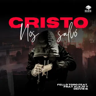 Cristo Nos Salvó by Fello Toro