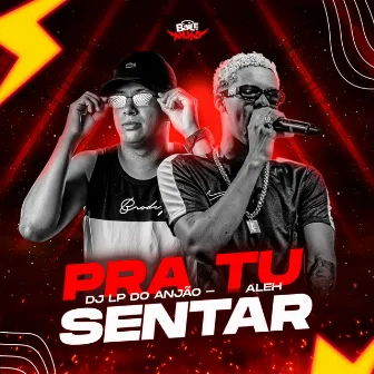 Pra Tu Sentar by Aleh