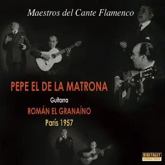 Maestros del Cante Flamenco, París 1957 by Pepe De La Matrona