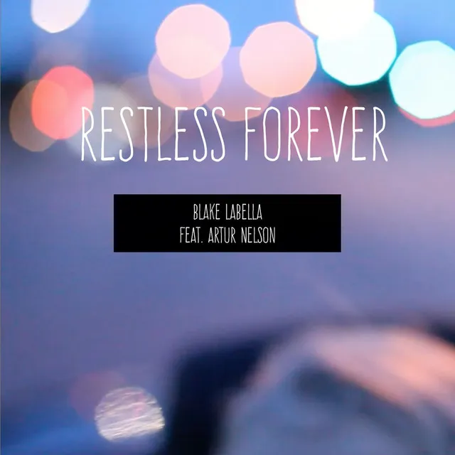 Restless Forever (feat. Artur Nelson)