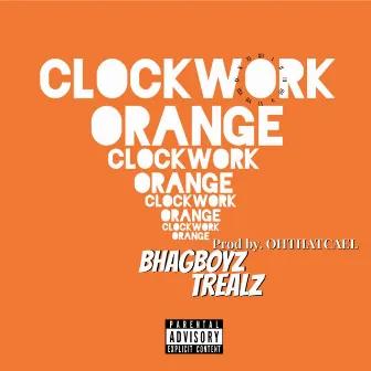 Clockwork Orange by The Bhagboyz