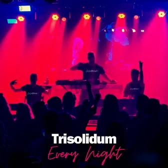 Every Night by Trisolidum