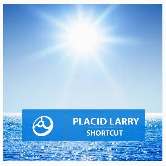 Shortcut by Placid Larry