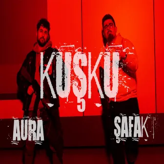 Kuşku by Aura