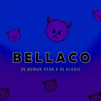 Bellaco by Dj Alexis