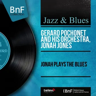 Jonah Plays the Blues (Mono Version) by Gérard Pochonet and His Orchestra