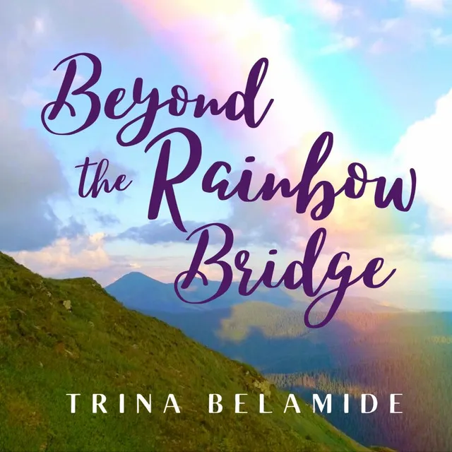 Beyond the Rainbow Bridge