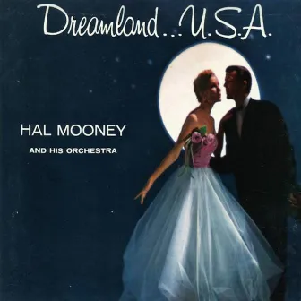 Dreamland…USA by Hal Mooney & His Orchestra