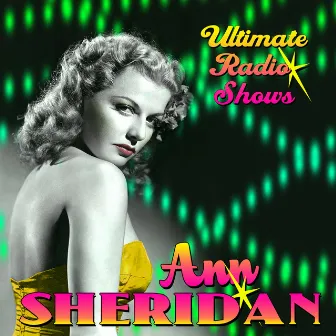 Ultimate Radio Shows by Ann Sheridan