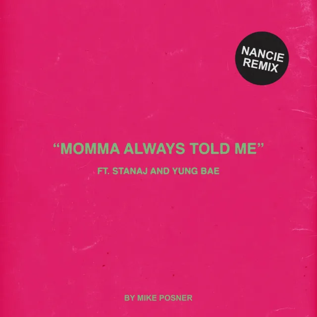 Momma Always Told Me (Nancie Remix) (feat. Stanaj & Yung Bae)