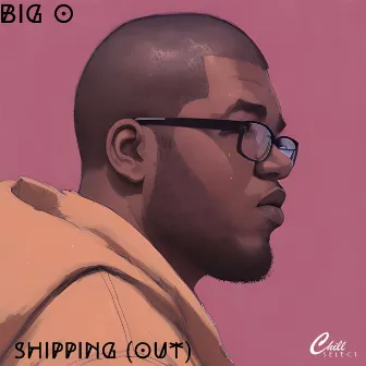 Shipping (Out) by Big O