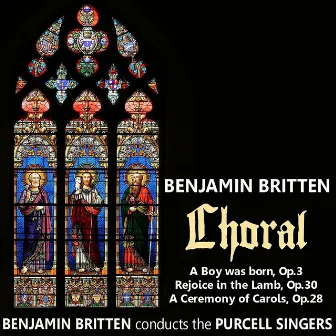 Britten: Choral by The Purcell Singers