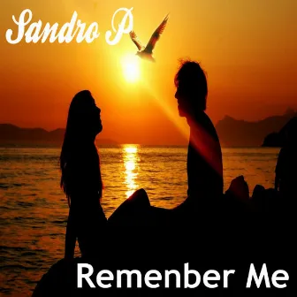 Remenber Me by Sandro P