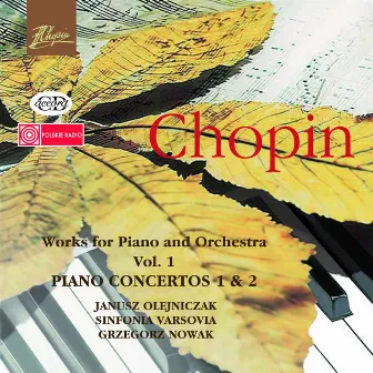 Chopin: Works for Piano and Orchestra Vol. 1 - Piano Concertos Nos. 1 & 2 by Grzegorz Nowak