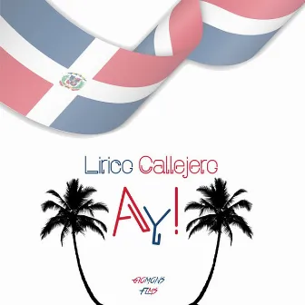 Ay! by Lirico Callejero