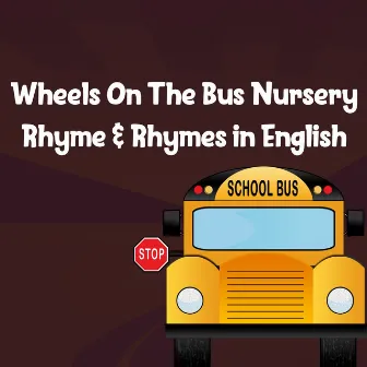 Wheels On The Bus Nursery Rhyme & Rhymes in English by The Wheels on the Bus