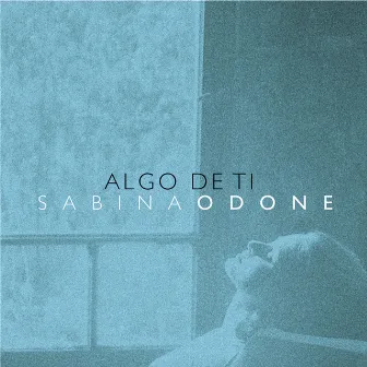 Algo de Ti by Sabina Odone