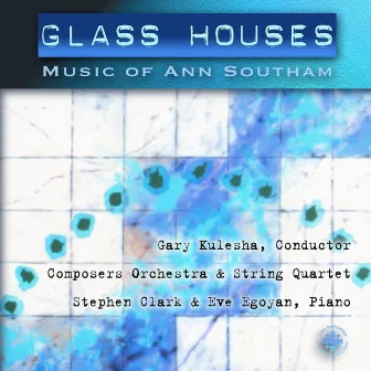 Southam: Glass Houses - The Music of Ann Southam by Ann Southam