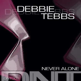 Never Alone by Debbie Tebbs