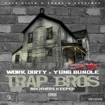 Trap Bros (Brothers Keeper) by Yung Bundle