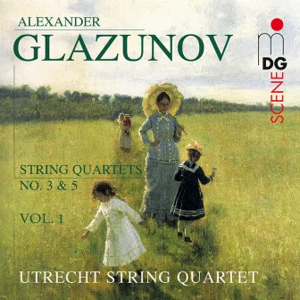 Glazunov: String Quartets Vol. 1 by Utrecht String Quartet