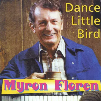 Dance Little Bird by Myron Floren