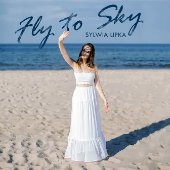 Fly To Sky by Sylwia Lipka