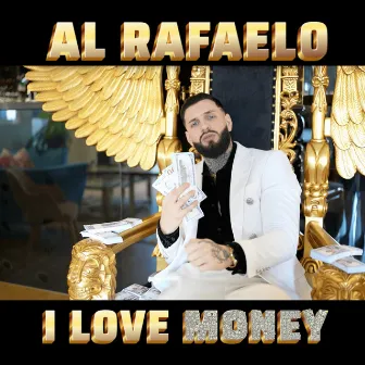 I love money by AL Rafaelo