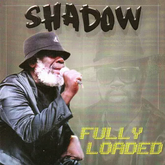 Fully Loaded by Shadow