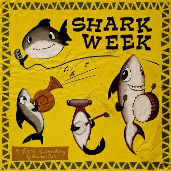 Shark Week by Marian Call