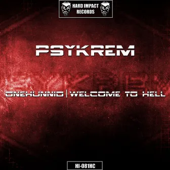 Onehunnid / Welcome to Hell by Psykrem