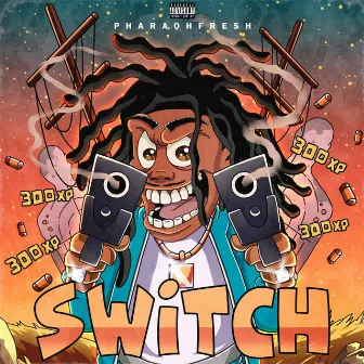 Switch by PharaohFresh