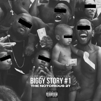 Biggy Story by Notorious 2T