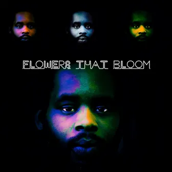 Flowers That Bloom by Black Smile