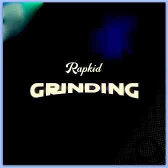 Grinding by Rapkid